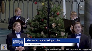 quotIch steh an deiner Krippen hierquot Johann Eccard  Windsbacher Knabenchor Martin Lehmann [upl. by Alhsa]