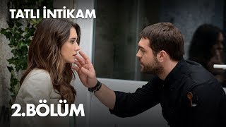 Tatlı İntikam 2 Bölüm  Full Bölüm [upl. by Luapleahcim]