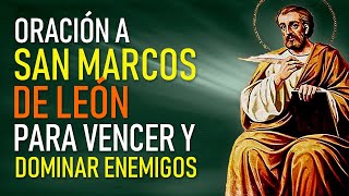 ORACION ORIGINAL DE SAN MARCOS DE LEON PARA VENCER Y DOMINAR ENEMIGOS [upl. by Alyad]