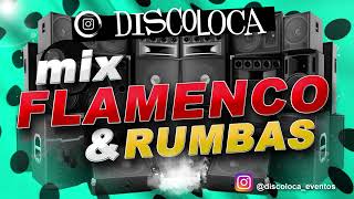 MIX FLAMENCO amp RUMBAS  DJ DISCOLOCA  El Barrio  La Hungara  Canelita  Los Yakis  FondoFlamenco [upl. by Alisander]