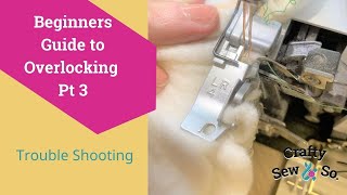 Troubleshooting Overlocker Tensions and Stitching [upl. by Adnalor941]