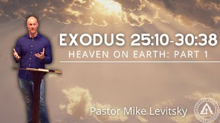 Heaven On Earth Part 1  Exodus 25103038 [upl. by Egni]