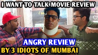 I Want To Talk Movie Review  Angry Reaction  By 3 Idiots Of Mumbai  Abhishek Bachchan [upl. by Tombaugh]