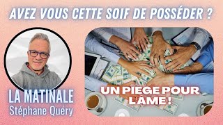 La quête de possession  un PIÈGE pour lâme  Avec Stéphane Quéry [upl. by Hamrnand582]