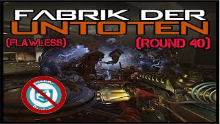 Black ops 3 Custom Zombies FABRIK DER UNTOTEN Easter Egg Round 40 Flawless [upl. by Ahsiuqat]