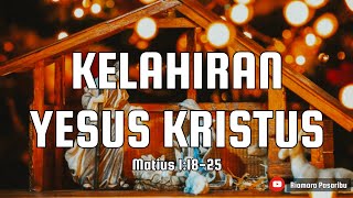 KELAHIRAN YESUS KRISTUS DALAM MATIUS 11825 [upl. by Chancellor]