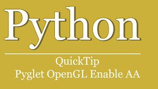 QuickTip 398  Python Pyglet Tutorial  Open GL Enable Antialiasing [upl. by Emorej]