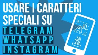 Come utilizzare i caratteri speciali su Telegram Whatsapp e Instagram [upl. by Oicul374]