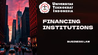 BUSINESS LAW  Financing Institutiones [upl. by Laniger740]