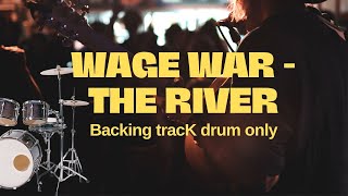 Wage War  The River  Backing Track Drum Only [upl. by Twyla]