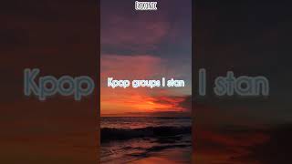 Kpop groups i stan [upl. by Alatea175]