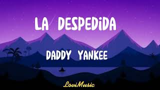 La Despedida  Daddy Yankee  LetraLyrics [upl. by Skeie]