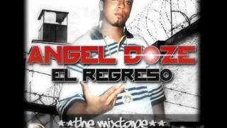 Acelera  Angel Doze quotEl Regresoquot The Mixtape 2011 [upl. by Durwyn]