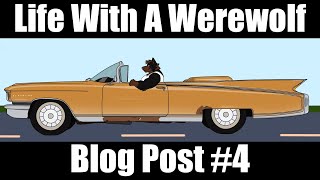 Life With A Werewolf Blog Post 4 An Absence of Information is Dangerous to An Overactive Imagination [upl. by Desi]