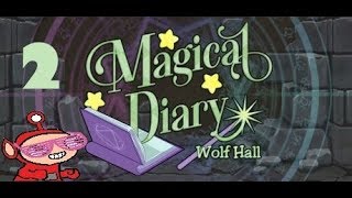 Magical Diary Wolf Hall Demo Part 2 [upl. by Nitsrik]