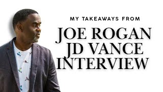 JD Vance amp Joe Rogan Interview  My Takeaways [upl. by Lener]