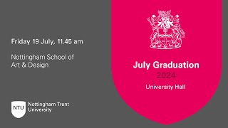 1145am  Ceremony 36 NTU Graduation 19 July 2024  Nottingham School of Art amp Design [upl. by Einimod]