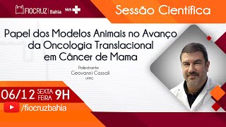 Papel dos Modelos Animais no Avanço da Oncologia Translacional em Câncer de Mama [upl. by Eiramasil]