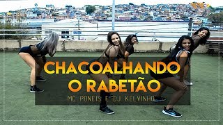 Chacoalhando o Rabetão  MC Poneis e DJ Kelvinho  Coreografia  Mexe [upl. by Sayres]