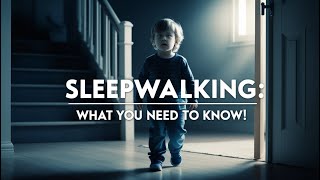 The Hidden Dangers of Sleepwalking What Every Parent Should Know [upl. by Hayikaz783]