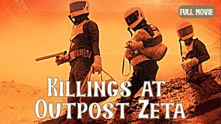 Killings at Outpost Zeta  English Full Movie  SciFi Thriller [upl. by Nimad]