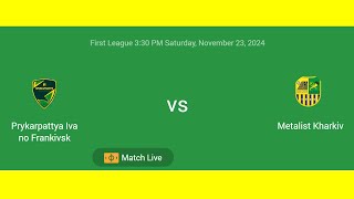 Prykarpattya Ivano Frankivsk VS Metalist Kharkiv  First League  Football Live Match Score today [upl. by Llevram471]