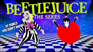 10 Things You Didnt Know About Beetlejuice The Series [upl. by Turrell]