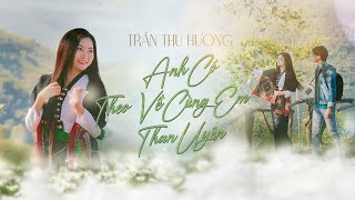 ANH CÓ THEO VỀ CÙNG EM THAN UYÊN  TRẦN THU HƯỜNG FT RAPPER GIBEE  OFFICIAL MUSIC VIDEO [upl. by Jimmy]