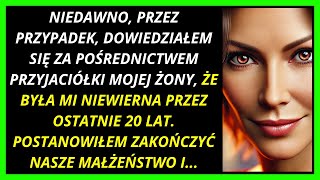 KOŃCZĘ MOJE 20LETNIE MAŁŻEŃSTWO ODKRYŁEM ŻE ZDRADZIŁA MNIE JESZCZE PRZED ŚLUBEM [upl. by Lipcombe]