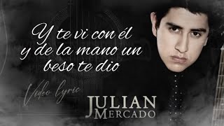 LETRA Y TE VI CON ÉL  Julian Mercado Lyric Video [upl. by Vanzant902]