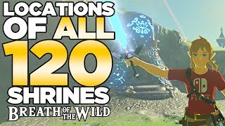 All 120 Shrines Locations in The Legend of Zelda Breath of the Wild  Austin John Plays [upl. by Pfeifer]