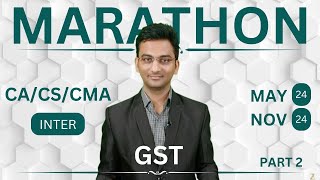 GST Revision Marathon Part 2  CA Inter  CMA Inter  CS Executive  September 24 amp January 25 [upl. by Etnaled]