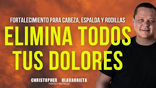 FORTALECIMIENTO para DOLOR de CABEZA ESPALDA RODILLAS  Método Yuen Christopher Olavarrieta [upl. by Schatz]