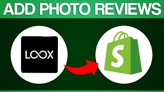 How To Add Photo Reviews To Shopify 2024 Loox Tutorial [upl. by Salvay38]