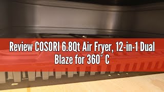 Review COSORI 68Qt Air Fryer 12in1 Dual Blaze for 360° Crispy Meals No Shaking amp Preheating to [upl. by Ursulette772]