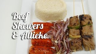 Beef skewers and attieke [upl. by Ez315]