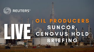 LIVE Canadian oil producers Suncor Cenovus hold news conference [upl. by Eciral]