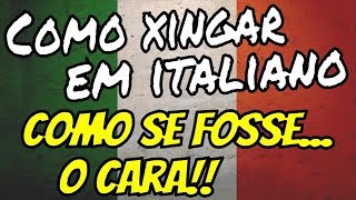 Como xingar em italiano COMO SE FOSSE O CARA ðŸ‘ŠðŸ‘Š ðŸ‡®ðŸ‡¹ ðŸ‡®ðŸ‡¹ ðŸ‡®ðŸ‡¹ âœ” [upl. by Ylsew]