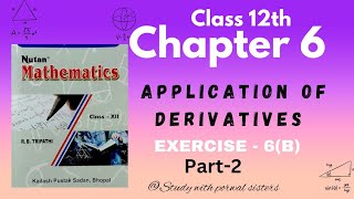 Class 12 Chapter 6 Application of Derivatives Ex6B Part2  Class12 RBTripathi Book Solution [upl. by Attem]