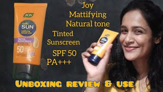 Joy Mattifying Natural Tone Tinted Sunscreen  SPF 50 PA  Unboxing Review amp Use [upl. by Bond]