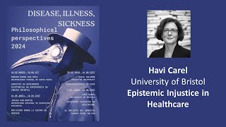 Disease illness sickness Havi Carel Epistemic Injustice in Healthcare [upl. by Halpern705]