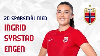 20 SPØRSMÅL med Ingrid Syrstad Engen [upl. by Thorne559]