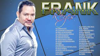 FRANK REYES 31 SUS MEJORES CANSIONES MIX COMPLETO DE FRANK REYES [upl. by Alakcim533]