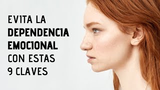 9 Claves Para Evitar La Dependencia Emocional  Desapego Emocional [upl. by Niloc]