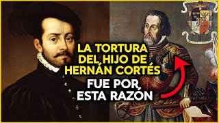 🚨 La TERRIBLE TORTURA Del HIJO de HERNAN CORTES [upl. by Htide]