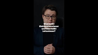 Was ist eigentlich mit Einkommensteuer und Lohnsteuer gemeint shorts [upl. by Adrienne]