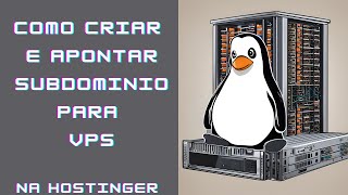 COMO CRIAR E APONTAR SUBDOMINIO PARA VPS NA HOSTINGER 2024 [upl. by Janessa]