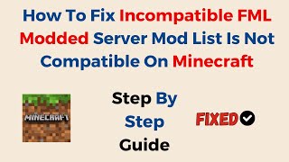 How To Fix Incompatible FML Modded Server Mod List Is Not Compatible On Minecraft [upl. by Derwon]