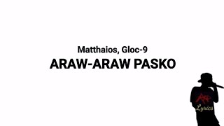 Matthaios Gloc9  ArawAraw Pasko Lyrics [upl. by Just]