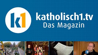 katholisch1tv  das Magazin vom 03112024 KW 442024 [upl. by Hesoj831]